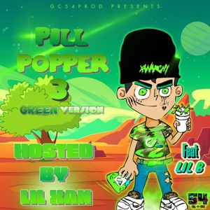 Pill Popper 3 (Hosted By LIL Xan) (Green Version) [Green Version]