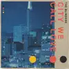 CITY WE CALL LOVE