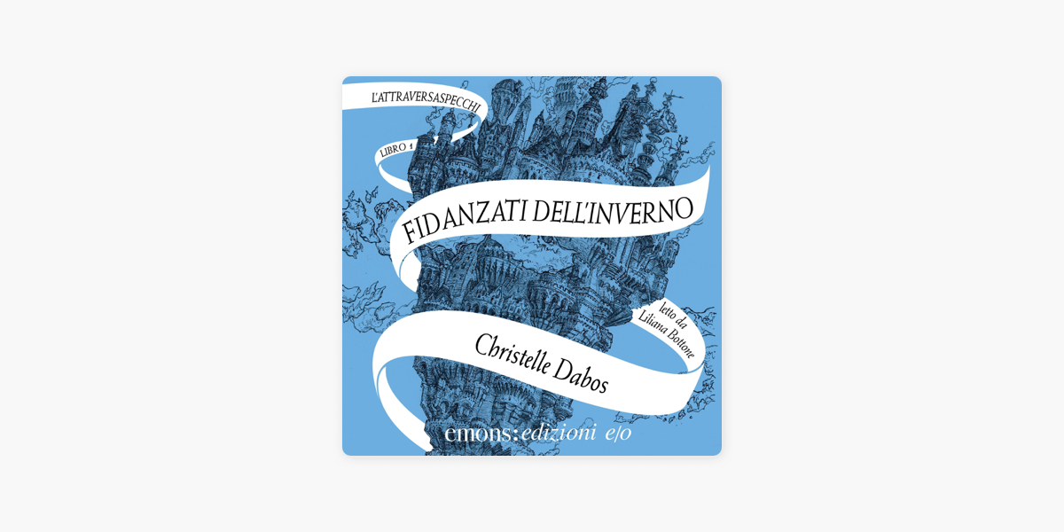 Apple Books 上的《I fidanzati dell'inverno: L'Attraversaspecchi 1》