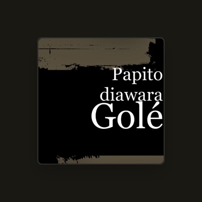 Hör dir PAPITO DIAWARA an, schau dir Musikvideos an, lies die Biografie, finde Tourdaten und mehr!