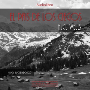 El pais de los ciegos [Land of the Blind] (Unabridged)