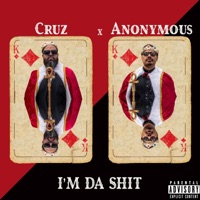 I'm Da Shit! (feat. Cruz909) - Single - Anonymous