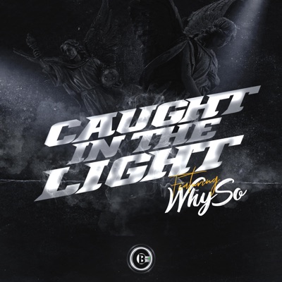 Caught In the Light (feat. WhySo) - Single