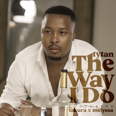 The Way I Do (feat. Takura & Melyssa) - Single