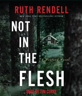Not in the Flesh: A Wexford Novel (Abridged)