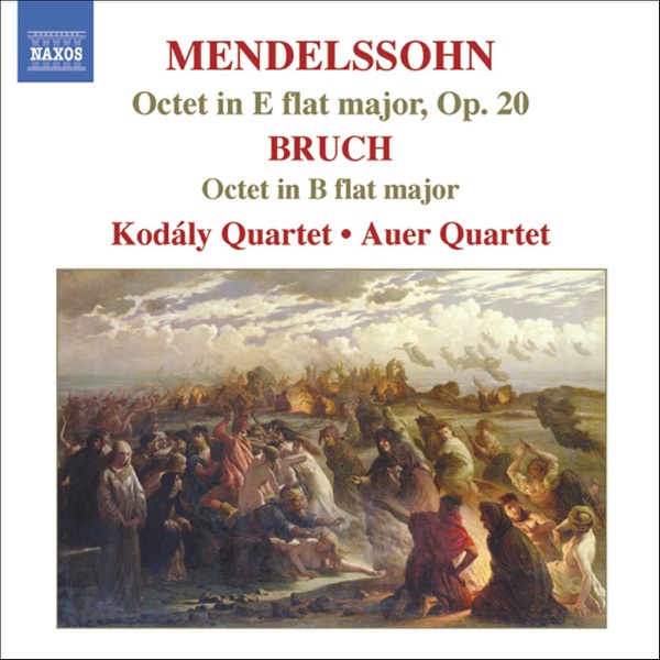 Mendelssohn: Octet in E-Flat Major, Op. 20 & Bruch: Octet in B-Flat Major