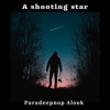 A Shooting Star - EP - Paradeepnop Alook