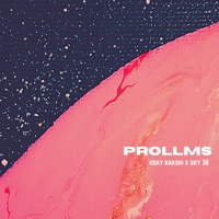 PROLLMS (feat. Sky 38) - Single - Uday Bakshi