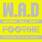 W.A.D (Work All Day) artwork