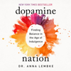 Dopamine Nation - Dr. Anna Lembke