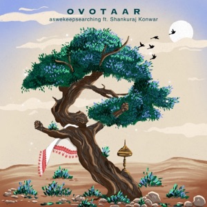 Ovotaar (feat. Shankuraj Konwar)