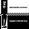 Roddy Radiation & The Specials - Braggin' & Tryin' Not To Lie