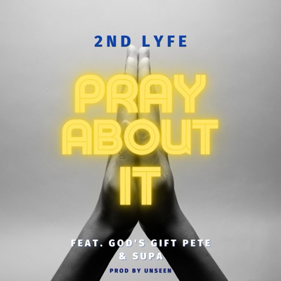 Pray About It (feat. God's Gift Pete & Supa) - Single