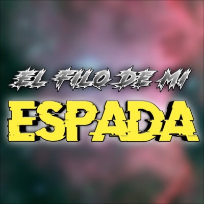 El Filo de Mi Espada (feat. Demon MC, Grisugue Music & NEKRO) - Single