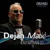 Dejan Matic - Kao Na Rani So