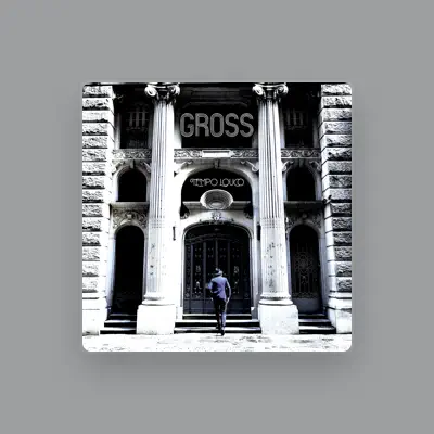 Listen to Gross, watch music videos, read bio, see tour dates & more!