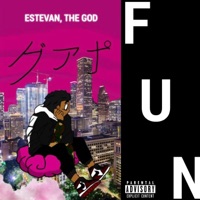 FUN (Guapotron Bonus) - Single - Estevan, The God
