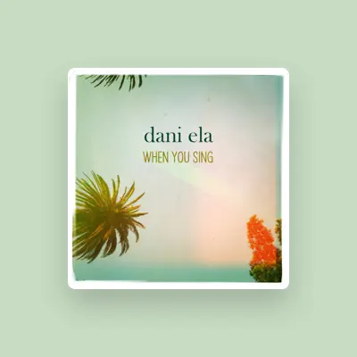 Listen to Dani Ela, watch music videos, read bio, see tour dates & more!