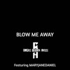 Blow Me Away (feat. Maryjanedaniel) [Cover Version] - Single