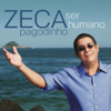 Ser Humano - Zeca Pagodinho