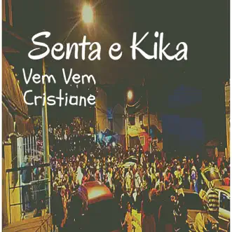 Senta E Kika,Vem Vem Cristiane (feat. Mc Vuk Vuk & Mc Nauan) by DJ Biel song reviws