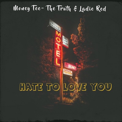 Hate To Love You (feat. Ladie Red) - Single