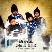 Prayers of a Ghetto Child - Single - DoggyStyleeee