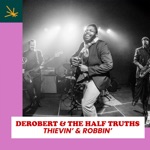 Derobert & The Half-truths & Golden Rules - Thievin' & Robbin'