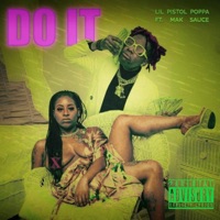 Do It (feat. Mak Sauce) - Single - Lil Pistol Poppa