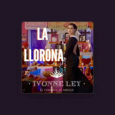 Listen to Ivonne Ley, watch music videos, read bio, see tour dates & more!
