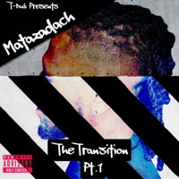The Transition Pt. 1 - Matazadach