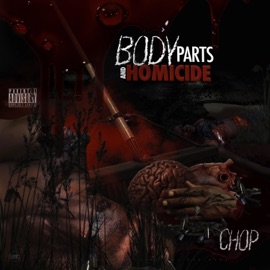 Body Parts & Homicide Chop