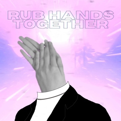 Rub Hands Together (Single Version) [Single Version]