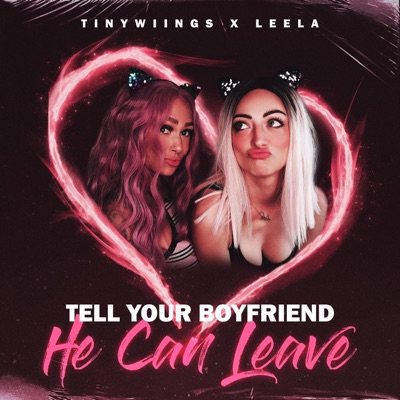 Tell Your Boyfriend He Can Leave - Single