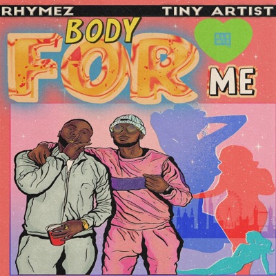 Body For Me (feat. Tiny Artist) - Single