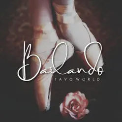 Bailando - Single - Tavo World Bailando - Single - Tavo World