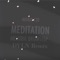 Meditation (DYLN Remix) - Indigo 132 lyrics