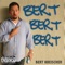 Bert! Bert! Bert! - Bert Kreischer lyrics