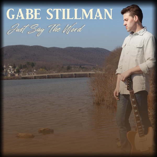 Just Say the Word - Gabe Stillman