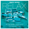 Relax - A Decade 2003-2013 Remixed & Mixed - Blank & Jones