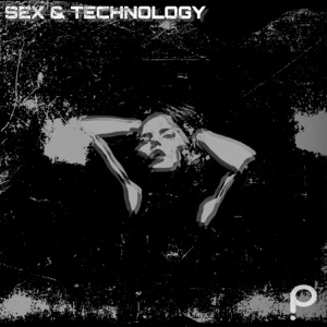 Sex & Technology (Remixes) [feat. Cyn]