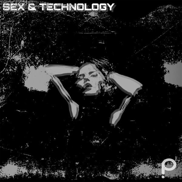 Sex & Technology (Remixes) [feat. Cyn]