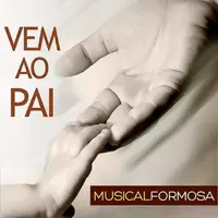 VEM AO PAI — MUSICAL FORMOSA
