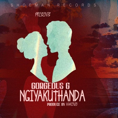 Ngiyakuthanda (feat. Gorgeous G) - Single