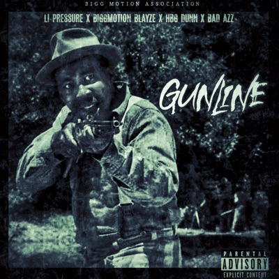 Gunline (feat. Li Pressure, HBG Dunn & Bad Azz) - Single