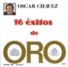 16 Éxitos de Oro: Óscar Chávez