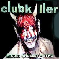 Clubk1ller - Single - Miguel Angeles & SyKo