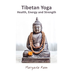 Tibetan Yoga - Health, Energy and Strength