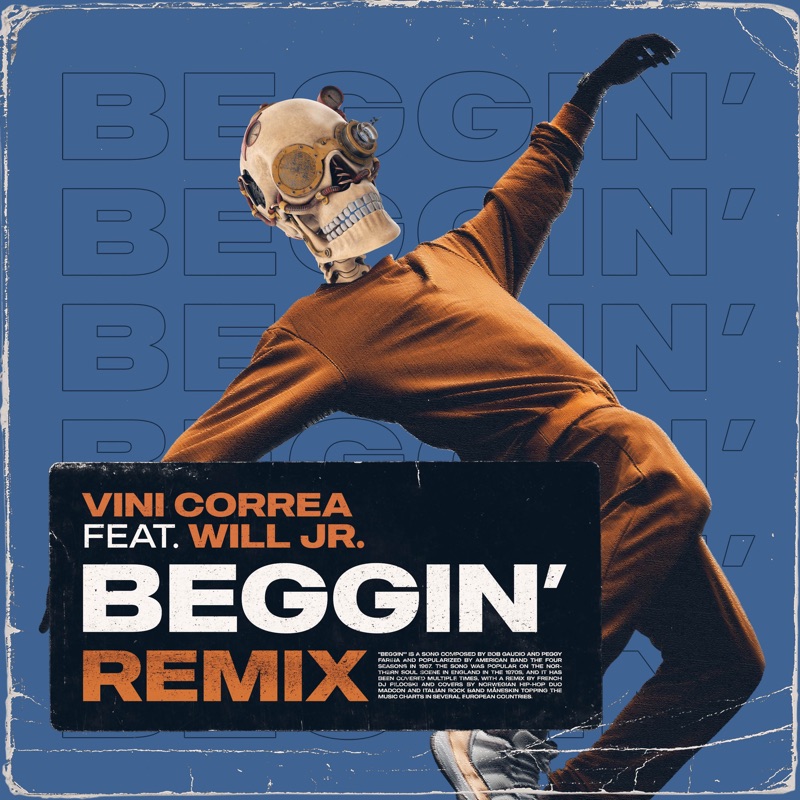 Beggin' (Remix) - Vini Correa & Will Jr.: Song Lyrics, Music Videos &  Concerts