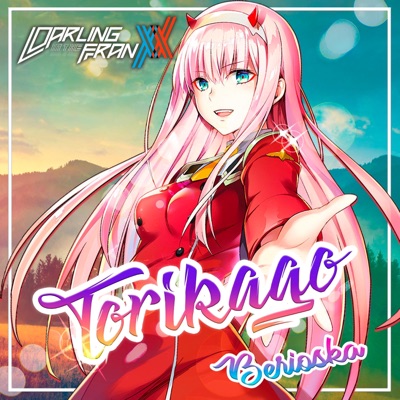 Torikago (Darling in the Franxx) Ending 1 - Single